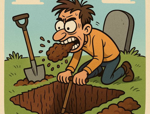 Digging Your Own Grave With Your Own Teeth